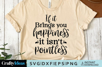 If it brings you happiness it isn't pointless SVG Crafty Ideas 