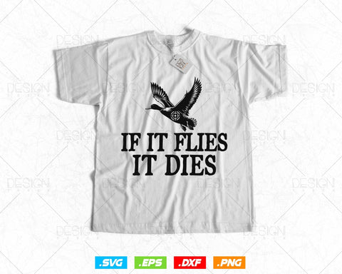 If It Flies It Dies Duck Hunting SVG, Duck Hunting Vector, Duck Flying, Duck hunter, Cricut Files, Cutting Files dxf, eps, png, Digital File SVG DesignDestine 