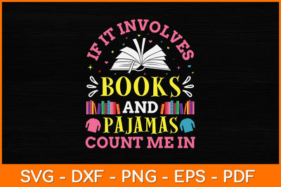 If It Involves Books And Pajamas Count Me In Svg File SVG artprintfile 