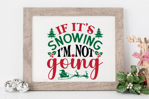 If Its Snowing I m Not Going SVG Angelina750 