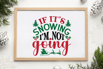 If Its Snowing I m Not Going SVG Angelina750 
