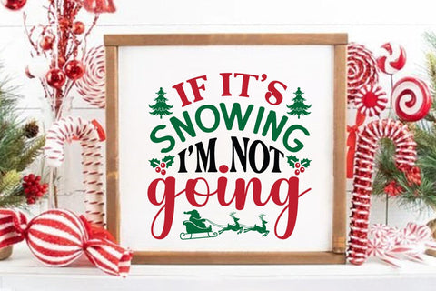 If Its Snowing I m Not Going SVG Angelina750 