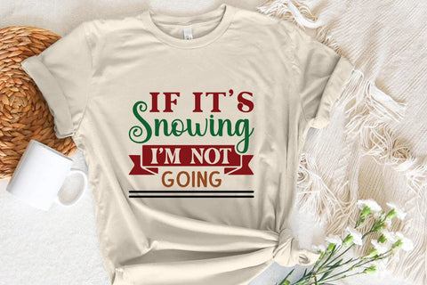 If Its Snowing Im Not Going SVG Angelina750 