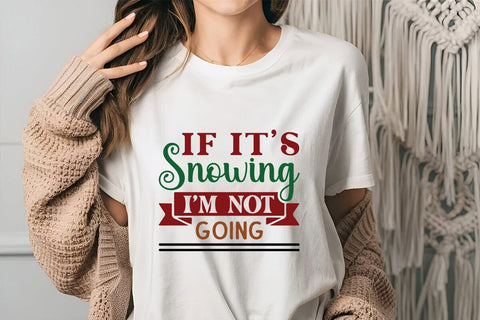 If Its Snowing Im Not Going SVG Angelina750 