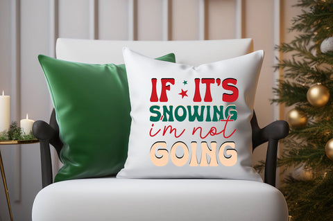 If its snowing im not going Svg Design SVG Regulrcrative 