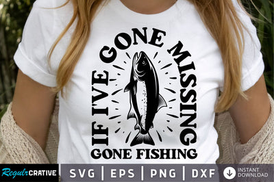 if ive gone missing gone fishing SVG Design SVG Regulrcrative 