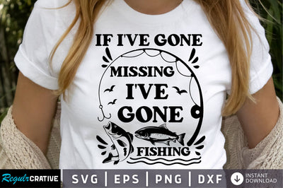 if ive gone missing ive gone fishing SVG Design SVG Regulrcrative 