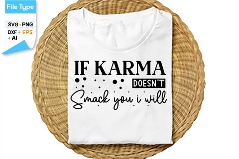 If Karma Doesn't Smack You I Will SVG Cut File, SVGs,Quotes and Sayings,Food & Drink,On Sale, Print & Cut SVG DesignPlante 503 