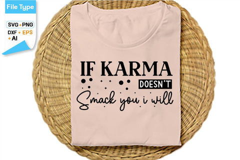 If Karma Doesn't Smack You I Will SVG Cut File, SVGs,Quotes and Sayings,Food & Drink,On Sale, Print & Cut SVG DesignPlante 503 