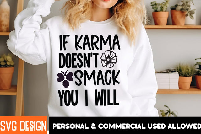 If Karma Doesn't Smack You I Will SVG Design, Funny SVG Cut Files,Sarcastic,Sarcastic Cut Files,Funny SVG bundle, sarcastic quotes svg SVG BlackCatsMedia 