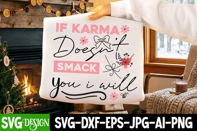 If Karma Doesn’t Smack You i will SVG Design,Sarcastic svg,Funny svg design,Funny Quotes Svg,Sarcastic svg cut File,Sarcastic SVG Bundle SVG BlackCatsMedia 