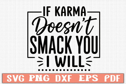 If Karma Doesn’t Smack You I Will SVG SVG Craftlabsvg24 