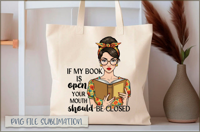 If my book is open your mouth should be closed Tote bag Sublimation Shetara Begum 