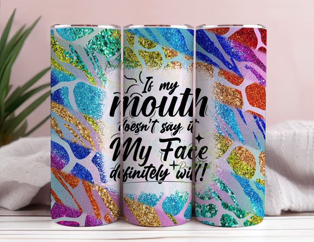 If my mouth doesn't say it Funny Tumbler Wrap, Sarcastic Snarky Sassy 20oz Skinny Straight Tumbler Wrap Sublimation Design png Sublimation PixelChick 