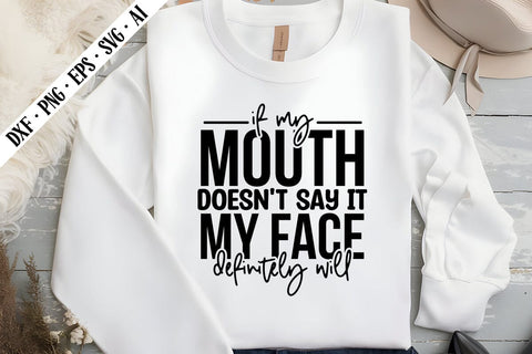 if my mouth doesn't say it my face definitely will Svg, Sarcastic Svg Designs SVG shah alam 