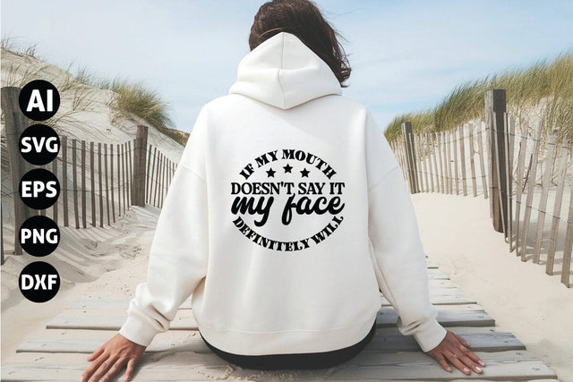 If My Mouth Doesn't Say It My Face Definitely Will Svg, Sarcastic Svg SVG shah alam 