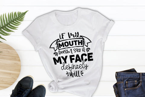 If My Mouth Doesn't Say It - Sarcastic Quote SVG SVG CraftLabSVG 