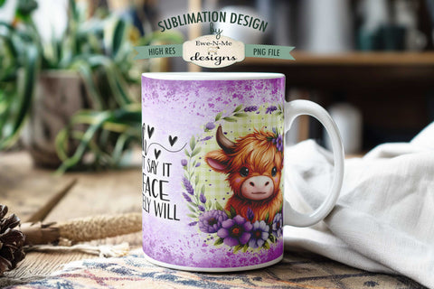 If My Mouth Doesn't Say It - Sassy Highland Cow Sublimation Mug - 11 & 15 oz Sublimation Ewe-N-Me Designs 