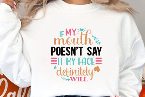 if my mouth poesnt say it my face definitely will SVG Angelina750 