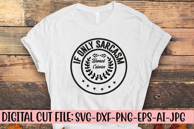 If Only Sarcasm Burned Calories SVG SVG Syaman 