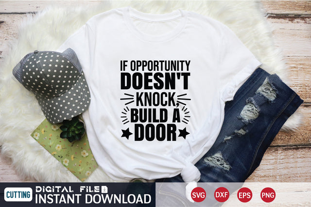 If Opportunity Doesn't Knock, Build a Door svg SVG designer krishna 