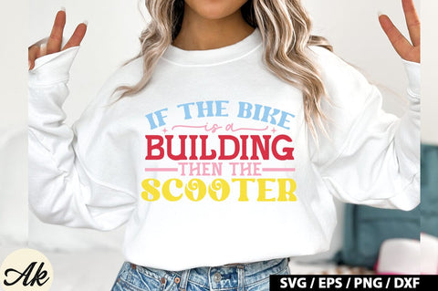 If The Bike Is A Building Then The Scooter Retro Design SVG akazaddesign 