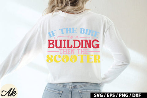 If The Bike Is A Building Then The Scooter Retro Design SVG akazaddesign 