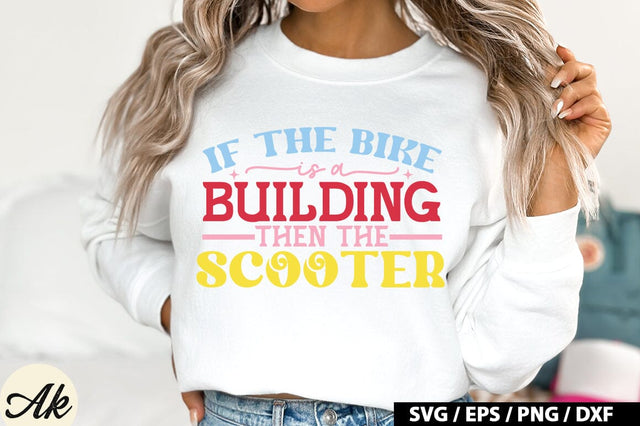 If The Bike Is A Building Then The Scooter Retro Design SVG akazaddesign 