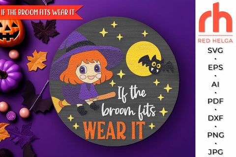 If the Broom Fits Wear It SVG, Halloween Door Sign Cut File SVG RedHelgaArt 