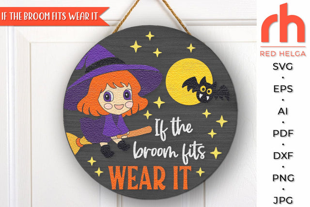 If the Broom Fits Wear It SVG, Halloween Door Sign Cut File SVG RedHelgaArt 