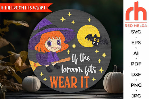 If the Broom Fits Wear It SVG, Halloween Door Sign Cut File SVG RedHelgaArt 