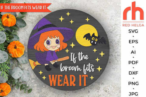 If the Broom Fits Wear It SVG, Halloween Door Sign Cut File SVG RedHelgaArt 