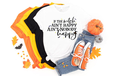 If The Witch Ain't Happy Ain't Nobody Happy Halloween SVG SVG Pickled Thistle Creative 