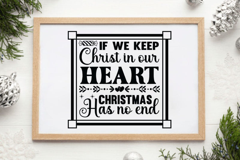 If we keep christ in our heart christmas has no end SVG Angelina750 