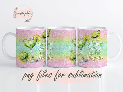 If You Are Going To Be Salty Bring The Tequila Mug Wrap Design, Instant Digital Design Download Mug Wrap Design, Mug Design PNG Sublimation PrintingLife 