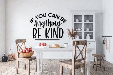 If you can be anything be kind SVG Design SVG Designangry 
