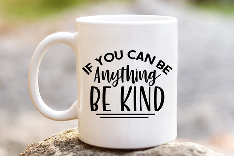 If you can be anything be kind SVG Design SVG Designangry 