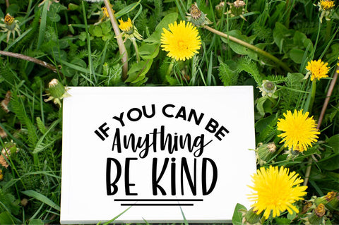 If you can be anything be kind SVG Design SVG Designangry 