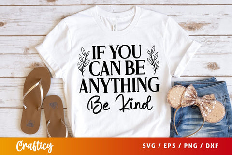 If you can be anything be kind SVG Design SVG Designangry 