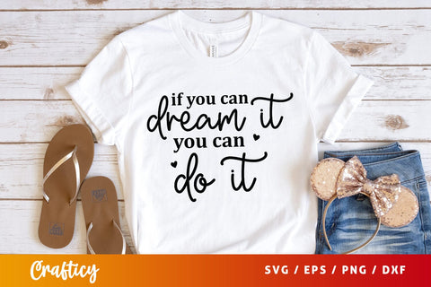 If you can dream it you can do it SVG Design SVG Designangry 