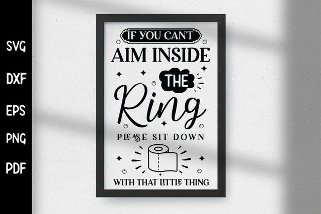 If You Can't Aim Inside the Ring, Funny Bathroom SVG SVG CraftLabSVG 