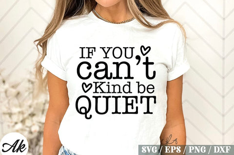 If You Cant Be Kind Be Quiet SVG Design SVG akazaddesign 