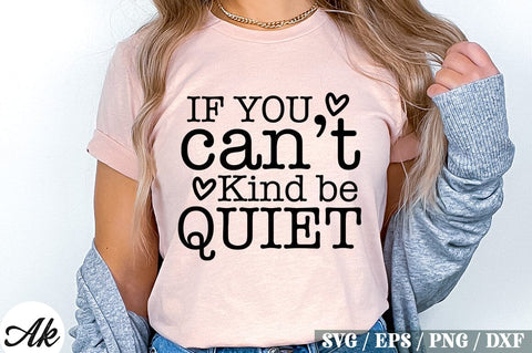 If You Cant Be Kind Be Quiet SVG Design SVG akazaddesign 