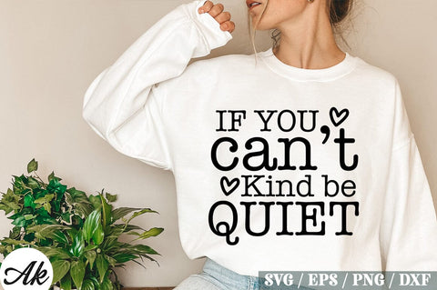 If You Cant Be Kind Be Quiet SVG Design SVG akazaddesign 
