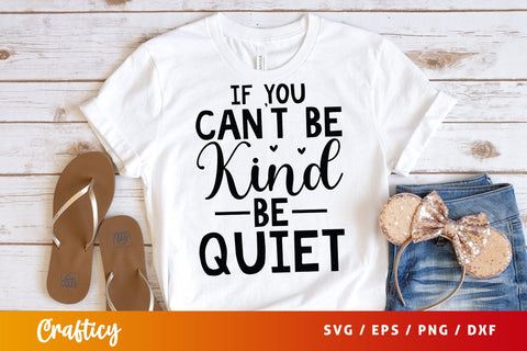 If You Cant Be Kind Be Quiet SVG Design SVG Designangry 