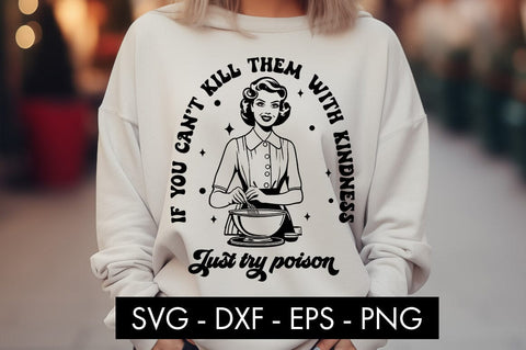 If You Can't Kill Them With Kindness Just Try Poison SVG PNG SVG Freeling Design House 