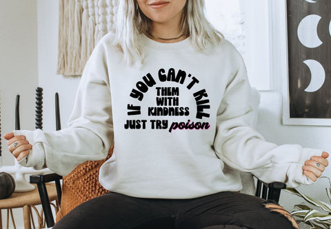 If You Can't Kill Them With Kindness Snarky SVG SVG So_Fontsy_VIP 