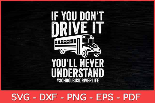 If You Don't Drive It School Bus Driving Funny Svg Cut File SVG artprintfile 