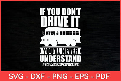 If You Don't Drive It You'll Never Understand Funny Driver Svg Design SVG artprintfile 