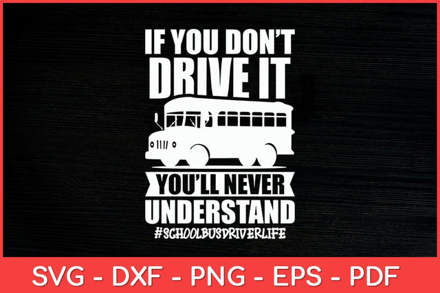 If You Don't Drive It You'll Never Understand Funny Driver Svg Design SVG artprintfile 